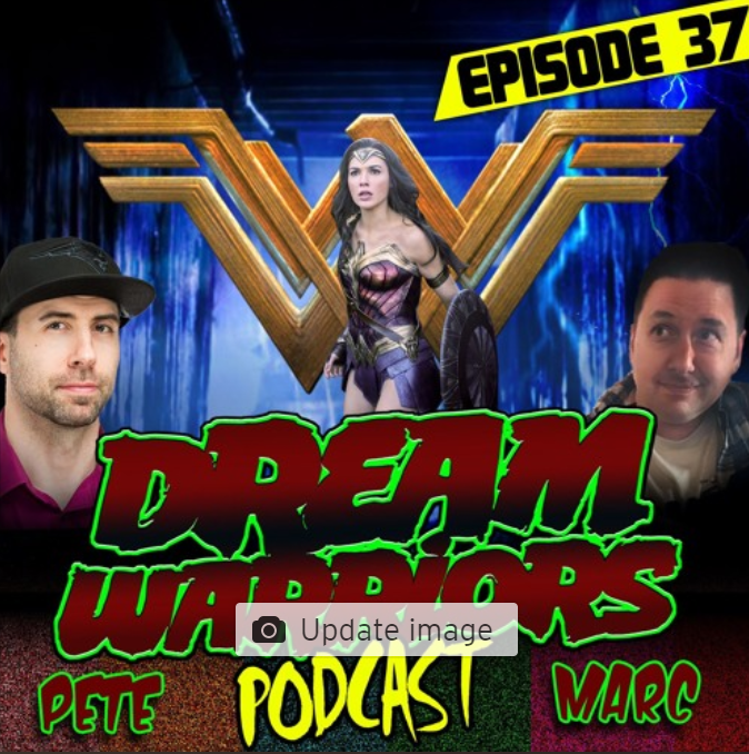 Dream Warriors 37 - Wonder Woman is not a Role Model