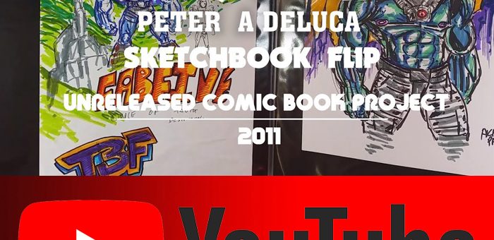 Sketchbook Flip Through – Unreleased Comic Book Project – Peter A DeLuca AKAPAD