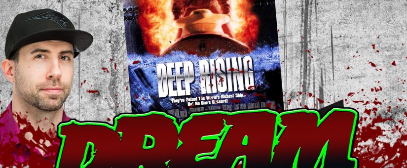 DEEP RISING – Day 21 of the 31 Days of Dread – Dream Warriors Podcast