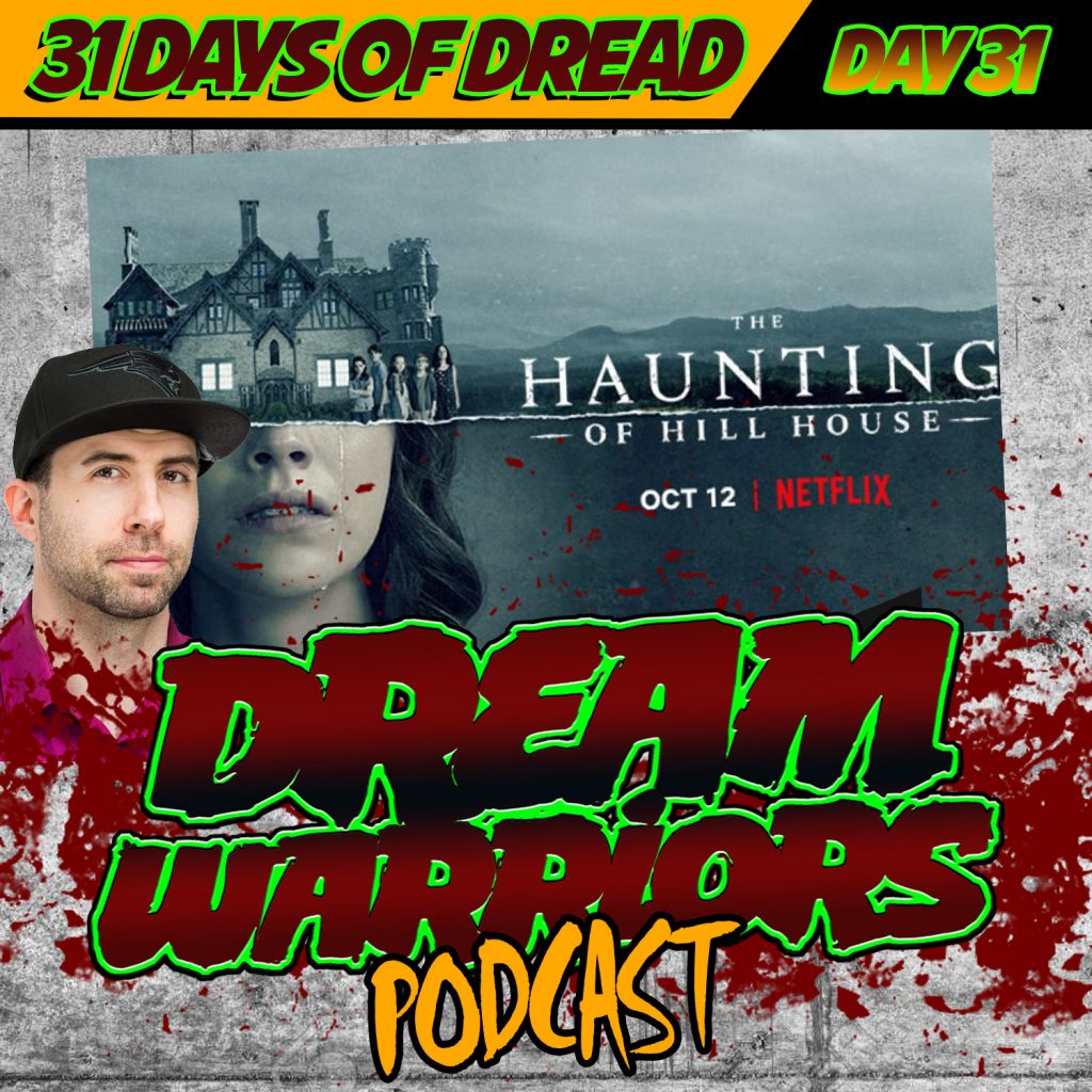 THE HAUNTING OF HILL HOUSE - Day 31 of the 31 Days of Dread