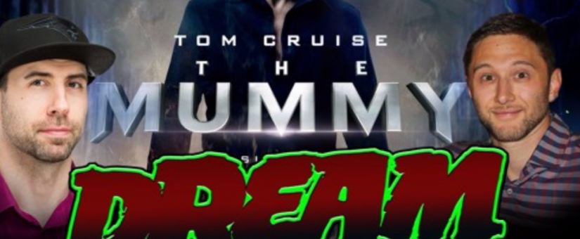 Dream Warriors Podcast 40 – We liked Tom Cruise The Mummy