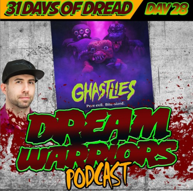 GHASTLIES - Day 28 of the 31 Days of Dread