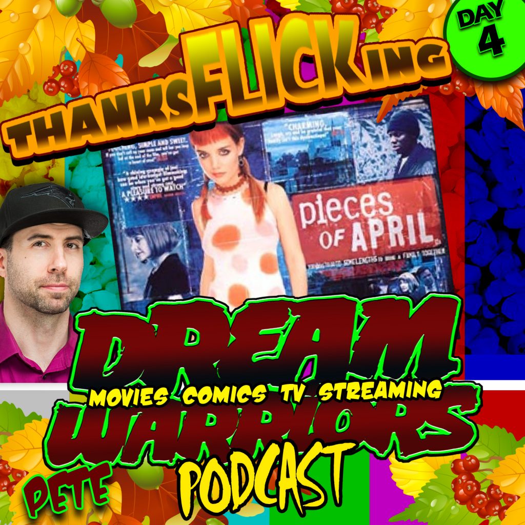 PIECES OF APRIL - THANKSFLICKING DAY 4 - DREAM WARRIORS PODCAST