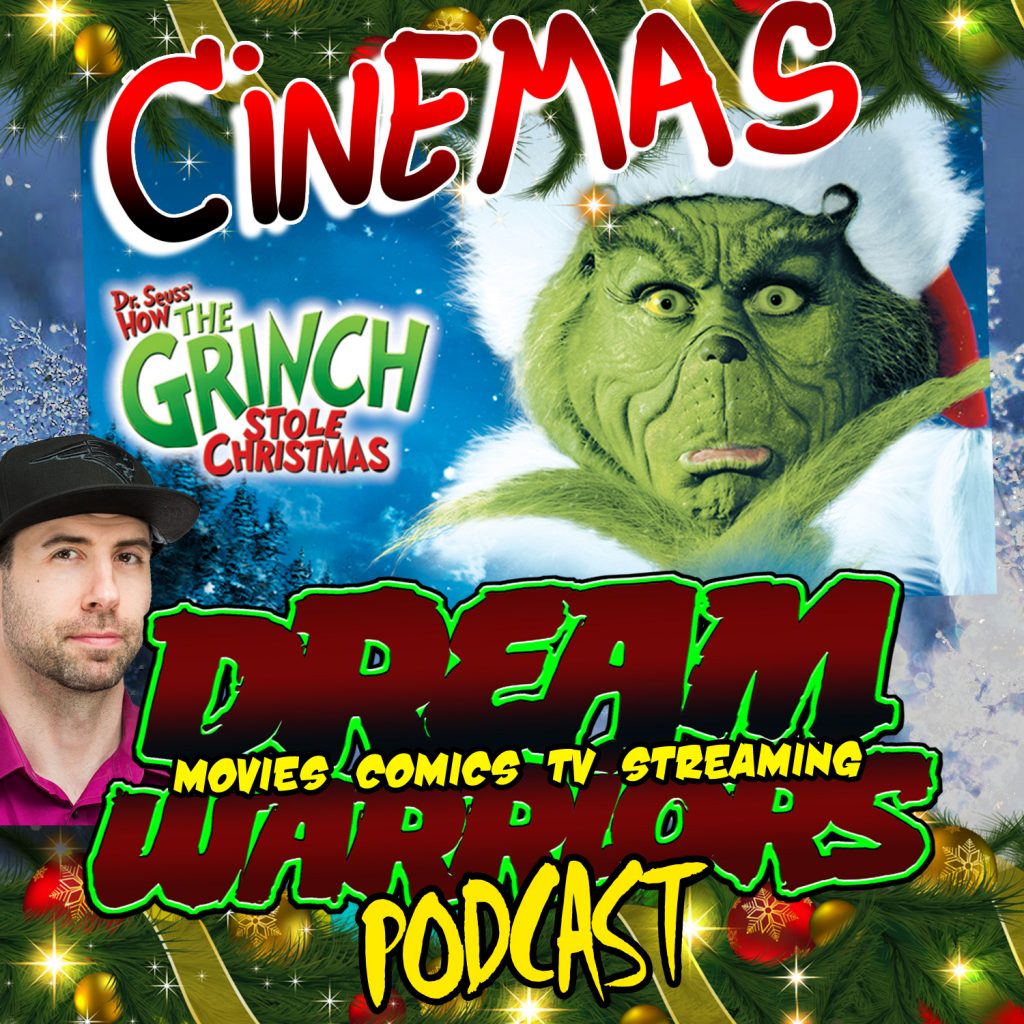 HOW THE GRINCH STOLE CHRISTMAS 2000 - CINEMAS - DREAM WARRIORS PODCAST