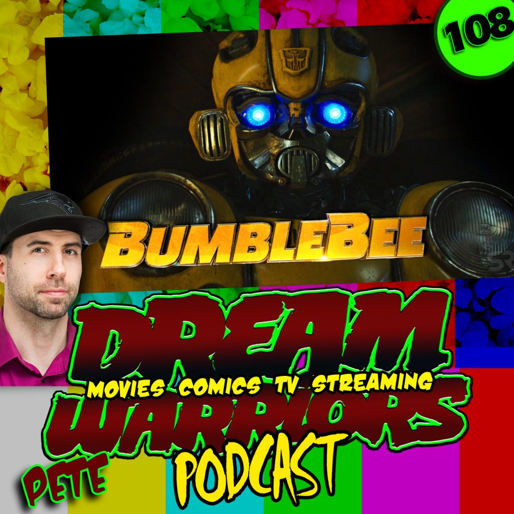 #108 BUMBLEBEE - DREAM WARRIORS PODCAST