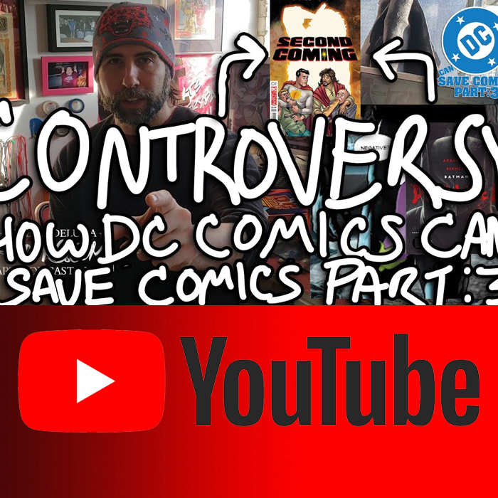 CONTROVERSY AND HOW DC COMICS CAN SAVE COMICS PART:3