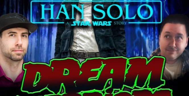 Dream Warriors 42 – Han Solo a Star Wars Tale