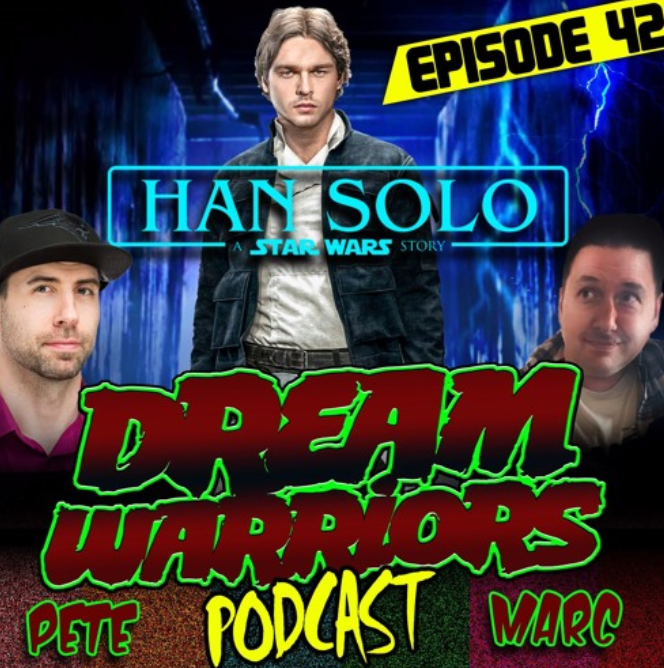 Dream Warriors 42 - Han Solo a Star Wars Tale