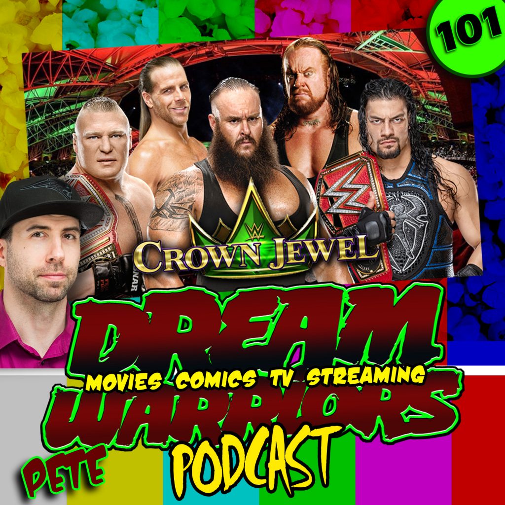 #101 WWE's CROWN JEWEL - DREAM WARRIORS PODCAST