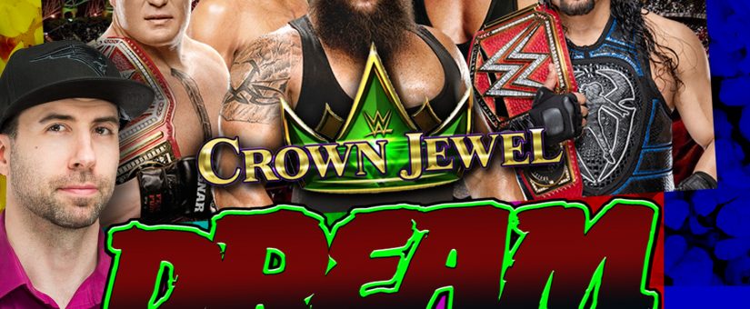 #101 WWE’s CROWN JEWEL – DREAM WARRIORS PODCAST