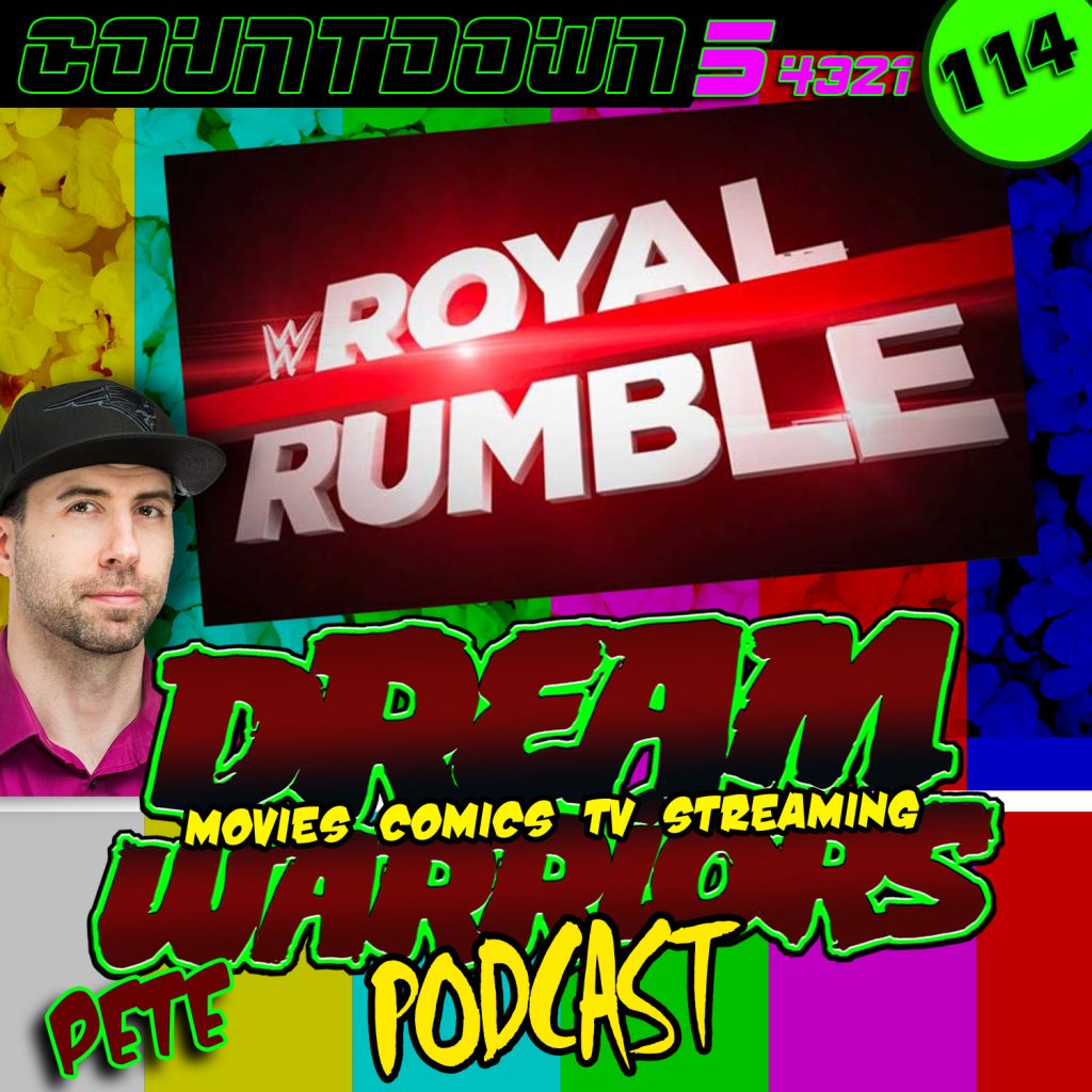 #114 WWE's ROYAL RUMBLE - DREAM WARRIORS PODCAST