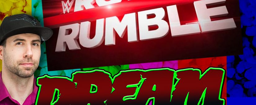 #114 WWE’s ROYAL RUMBLE – DREAM WARRIORS PODCAST