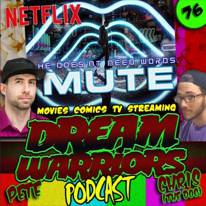 #76 MUTE on Netflix - Dream Warriors Podcast - Duncan Jones