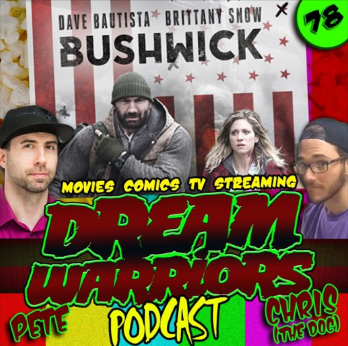#78 Bushwick is awesome - Dream Warriors Podcast