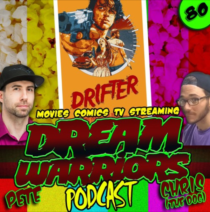 #80 - Drifter is a must watch - Dream Warriors Podcast