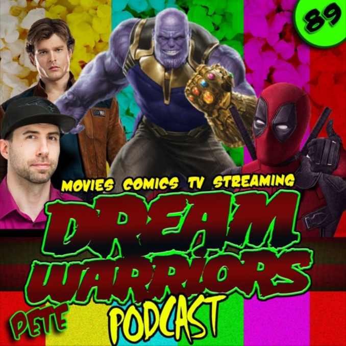 #89 - Infinity War Thoughts - Dream Warriors Podcast