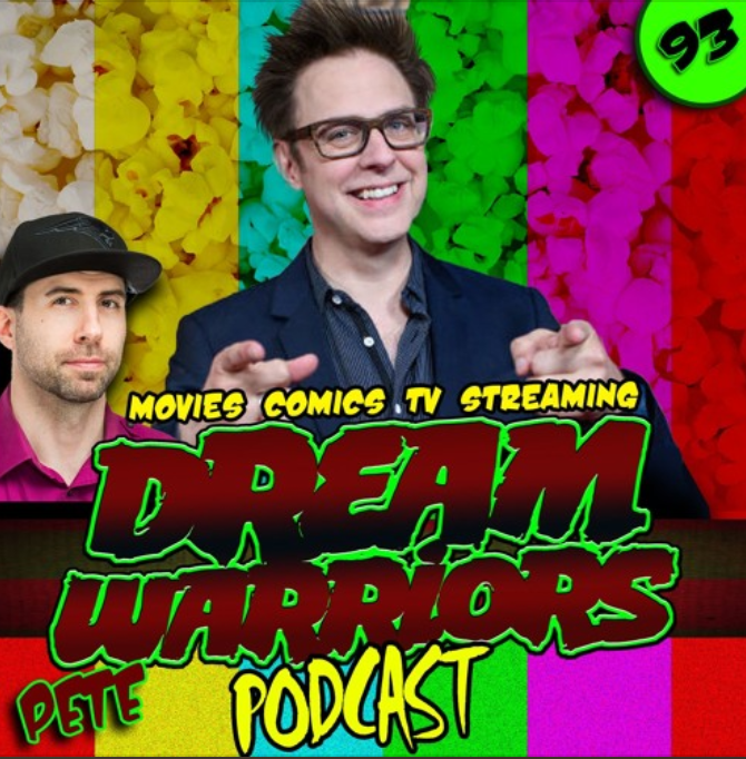 #93 JAMES GUNN good bye GOTG - DREAM WARRIORS PODCAST