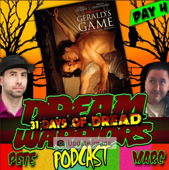 Dream Warriors - 31 Days of Dread - Day 4 - Gerald's Game