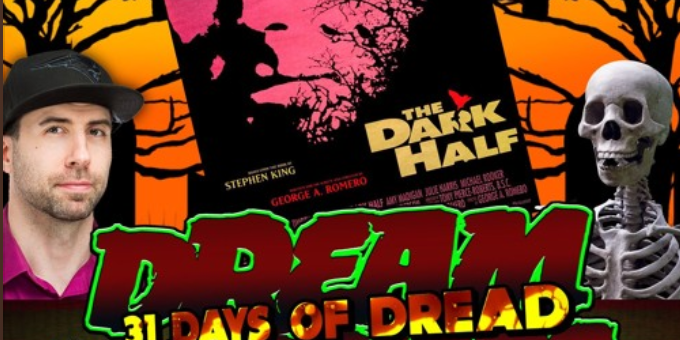 Dream Warriors – 31 Days of Dread – Day 6 – The Dark Half