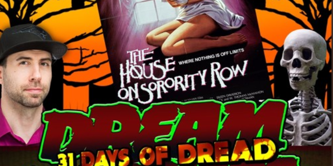Dream Warriors – 31 days of Dread – Day 7 – The House on Sorority Row