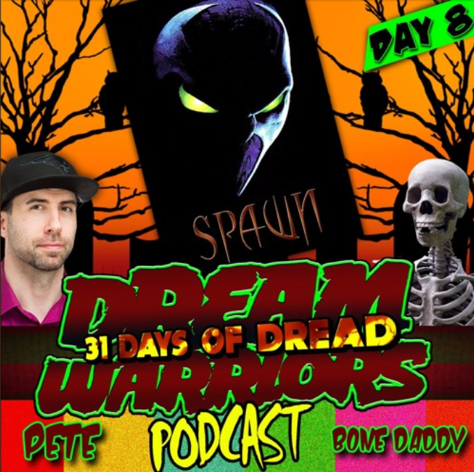 Dream Warriors - 31 Days of Dread - Day 8 - SPAWN