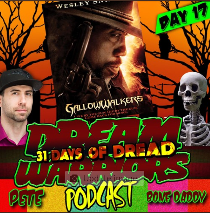 Dream Warriors Dread - 31 Days of Dread - Day 17 Gallow Walkers