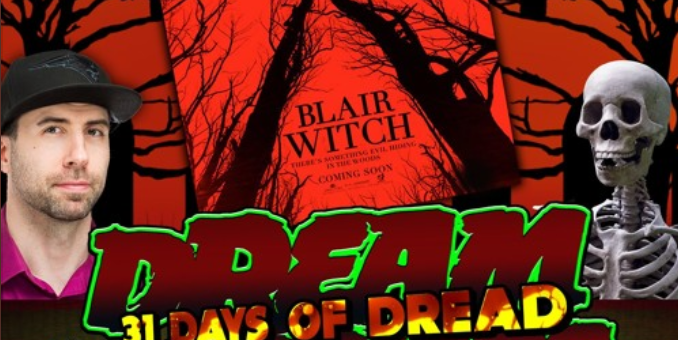 Dream Warriors – 31 Days of Dread – Day 24 – Blair Witch