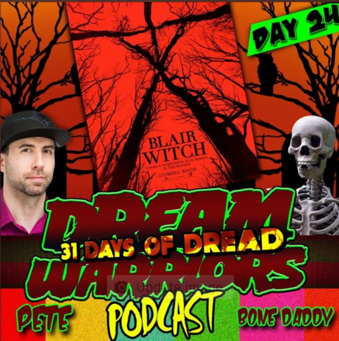 Dream Warriors - 31 Days of Dread - Day 24 - Blair Witch