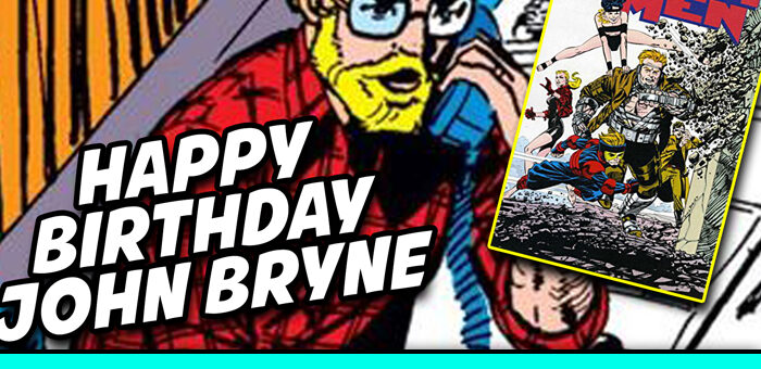 JOHN BRYNE’S BIRTHDAY – A LOOK AT THE COMPLETE NEXT MEN