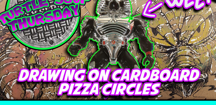 TURTLE SOUP THURSDAY – Drawing CHROMEDOME On a Cardboard Pizza Circle