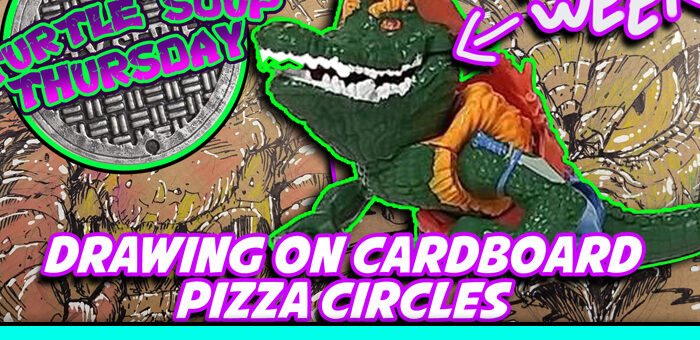 Turtle Soup Thursday’s – Drawing some TMNT on a cardboard pizza circle