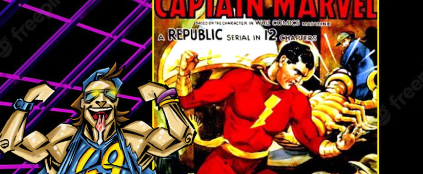#543 – The Adventures of Captain Marvel / SHAZAM!